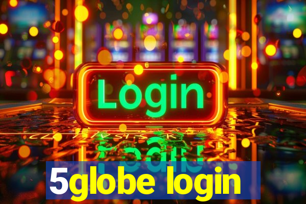 5globe login